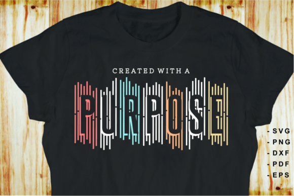 Download Created with a Purpose T Shirt Designs - Design Collection