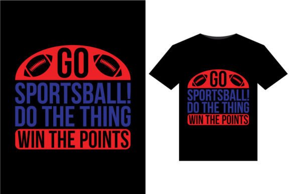 Download Go Sportsball! Do the T-Shirts Design - Design Collection
